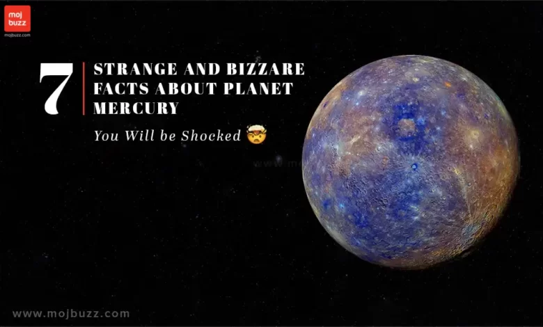 7 Strange and Bizzare Facts About Planet Mercury