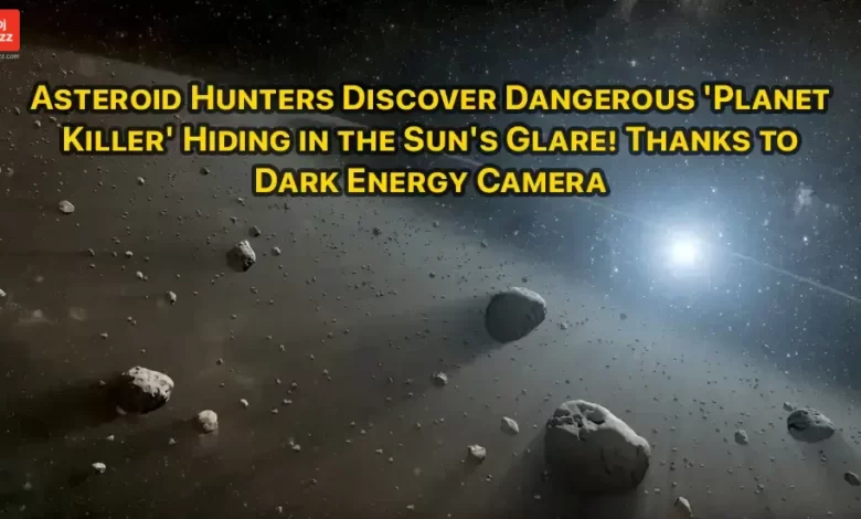 Asteroid Hunters Discover Dangerous 'Planet Killer' Hiding in the Sun's Glare! Thanks to Dark Energy Camera
