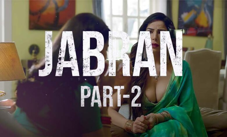Jabran Part 2 Ullu Web Series | Watch Online Episodes | Cast | Trailer | Release Date