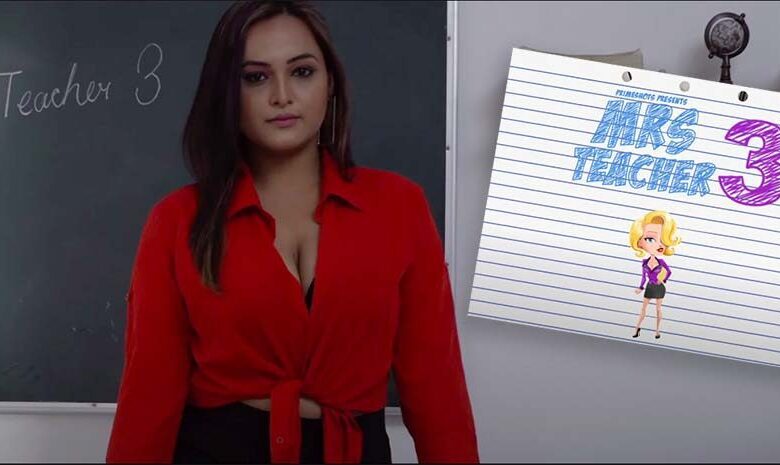Mrs Teacher 3 Latest Web Series Online on Primeshots: Cast | Trailer | Release Date | Watch Online All Episodes