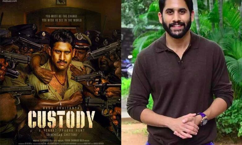 Custody Movie 2023: Naga Chaitanya | Cast | Trailer | Songs | OTT | Release Date