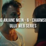 Charmsukh Jane Anjane Mein-6 Ullu Web Series 2023: Cast | Real Names | Release Date | Watch Online Episodes