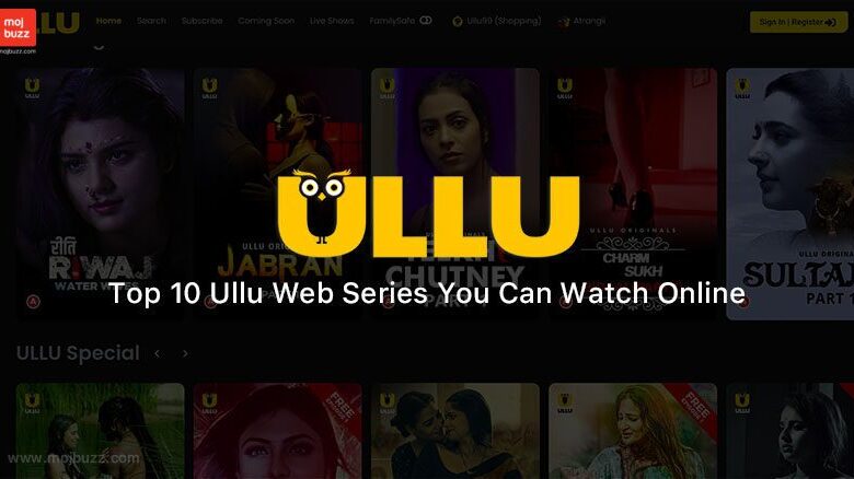 Top 10 Ullu Web Series You Can Watch Online