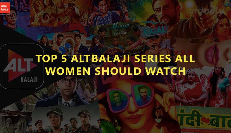Top 5 ALTBalaji Series All Women Should Watch