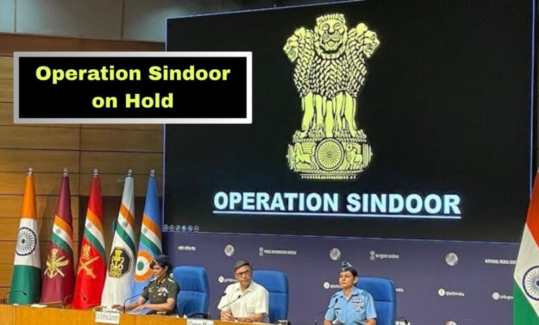 Operation Sindoor on Hold